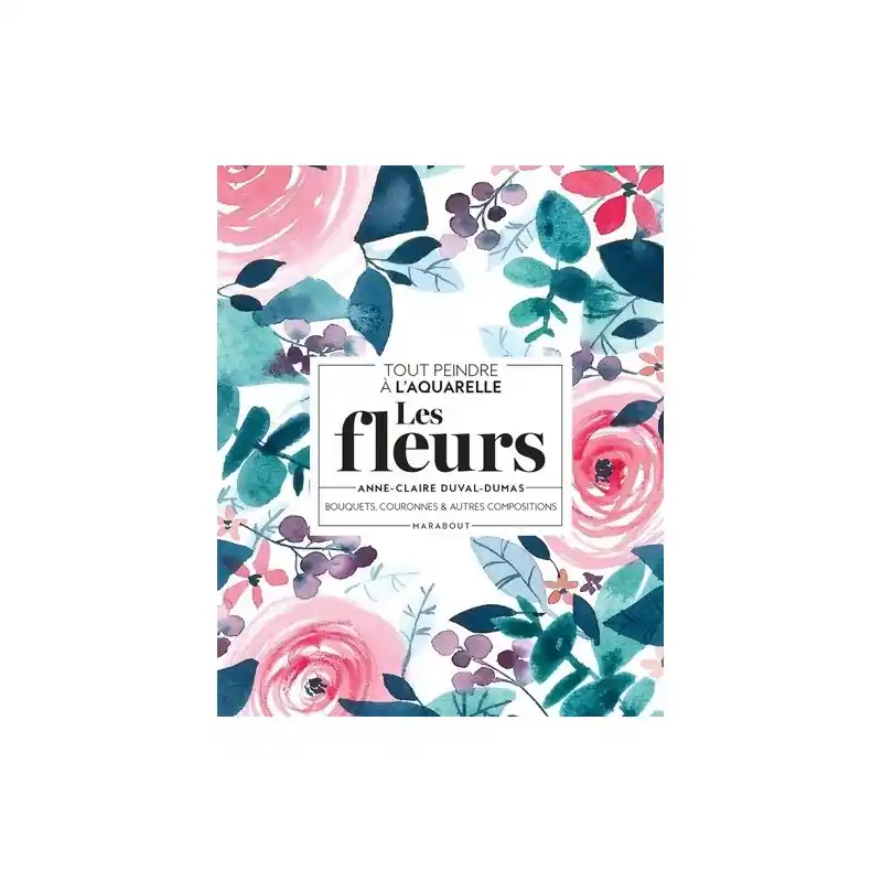 Haute Qualité Livre Les fleurs à l‘aquarelle - Bouquets, couronnes & autres compositions