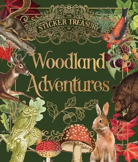 Jusqu'à Épuisement Des Stocks The Sticker Treasury of Woodland Adventures An eclectic book of stickers for journaling, collaging, scrapbooking and more