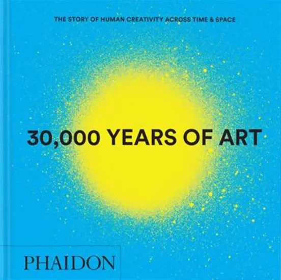 30,000 Years of Art The Story of Human Creativity across Time and Space Commander Vite