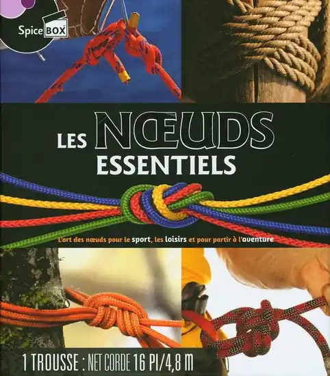 Bon Plan Les noeuds essentiels l‘art des noeuds pour le sport, les loisirs et pour partir à l‘aventure